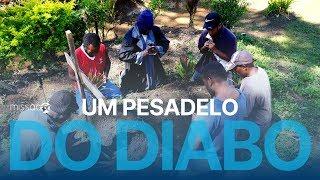 Um pesadelo do diabo | Missão 360
