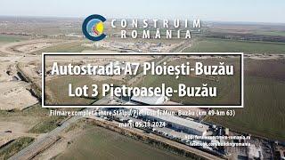 Autostrada A7 Ploiești-Buzău Lot 3 | #NUROL #MAKYOL | complet | 2024.11.05