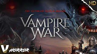 VAMPIRE WAR - FULL HD HORROR MOVIE IN ENGLISH