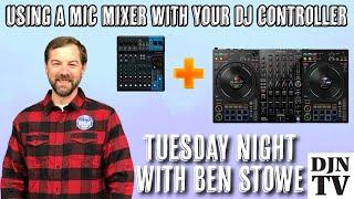 Using A Mix Mixer With Your DJ Controller on Tuesday Night with Ben Stowe#DJNTV