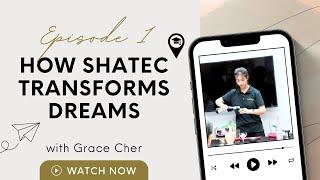 How SHATEC Transforms Dreams: Grace Cher | Class of 2024