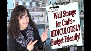 Wall Storage for Crafts - RIDICULOUSLY Budget Friendly!