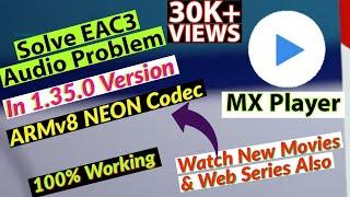 1.35.0 armv8 neon codec for mx player | Fix EAC3 Audio In MX Player | Custom Codec For Mx Player