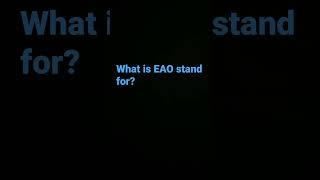 What is EAO stand for