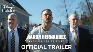 American Sports Story: Aaron Hernandez | Official Trailer | Coming Soon | DisneyPlus Hotstar