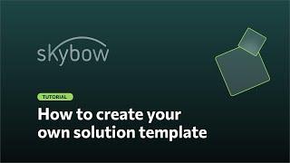 skybow Solution Studio - How to create your own solution template