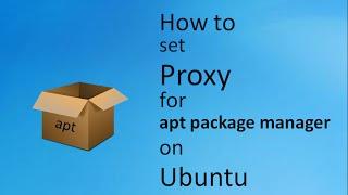 How to set Proxy for Apt Package manager in Ubuntu Operating System