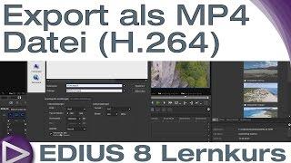 EDIUS 8 Lernkurs: Export als MP4-Datei (H.264) - Schnelleinstieg