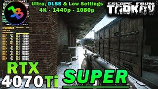 Escape from Tarkov | RTX 4070 Ti Super | R7 5800X3D | 4K - 1440p - 1080p | Ultra & Low Setttings