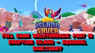 Island Saver Walkthrough Gameplay Part 18 - Eruption Island: Squirrel Sanctuary