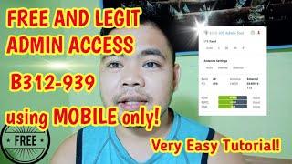 ADMIN ACCESS B312-939 | FREE AND LEGIT! Using Mobile Phone Only!