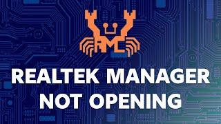 How to Fix Realtek HD Audio Manager is Not Opening on Windows 11