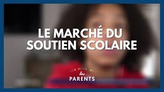 Le marché du soutien scolaire - La Maison des parents #LMDP