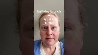 Birthday Brunch - A GEN X STORY #shorts #genx