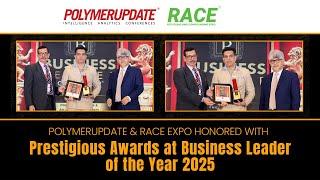 Polymerupdate & RACE Expo Honored with Prestigious Awards at Business Leader of the Year 2025