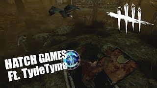 HATCHES FOR DAYS! | Dead By Daylight Ft. TydeTyme