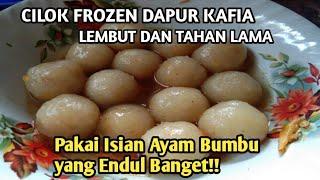 CILOK FROZEN Membal Empuk dan Tahan Lama + Isian Ayam Bumbu