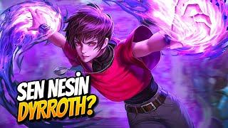 SEN NASIL BİR ŞEYSİN DYRROTH? - Mobile Legends