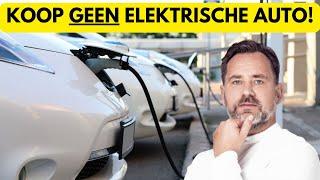 Koop GEEN elektrische auto meer!