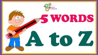 Learn A to Z 5 Words For Kids | Vocabulary Words for kidss | Kids A to Z Reading By Kids Classroom