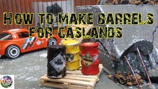 How to make 55 gallon drums/barrel for Gaslands!