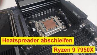 Ich schleife den Heatspreader meiner Ryzen 9 7950X CPU runter - bringt das was?