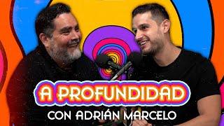 Adrián Marcelo: Comediante, Amigo, Humano | Carlos Garza - A Profundidad