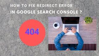 How to fix Redirect Error in Google Search console 2021?