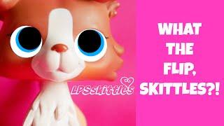 WHAT THE FLIP, LPSSKITTLES?! | LPSskittles