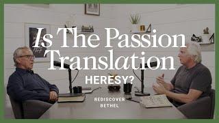 Is the Passion Translation Heresy? Bill Johnson | Rediscover Bethel Series