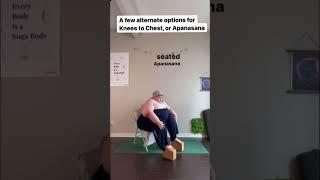Yoga variations for Apanasana or knees to chest-Yoga for All