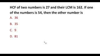 HCF of two numbers is 27 and their LCM is 162. If one of the numbers is 54, then the other number is