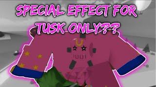 SPECIAL EFFECT FOR TUSK ONLY? | Roblox ( A Bizarre day )