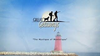 Great Getaways: The Mystique of Manistique