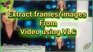 extract images or frames from video using vlc player