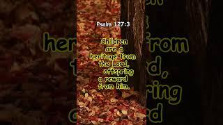 Psalm 127:3 #godlovesyou #bibleverse
