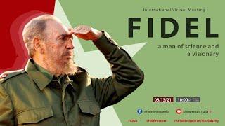 INTERNATIONAL VIRTUAL CONFERENCE FIDEL: A MAN OF SCIENCE AND A VISIONARY