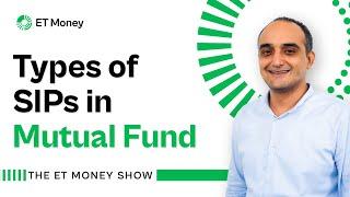 Types of SIPs in Mutual Funds | ET Money