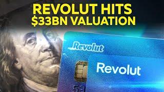 Revolut hits $33bn valuation after giant fundraise | Record-breaking year for UK FinTech