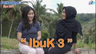 IBUK 3 || Kolab Minthul Bakar Production || Eps 251 || Cerita Jawa