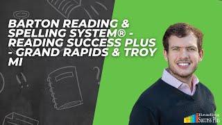 Barton Reading & Spelling System® - Reading Success Plus - Grand Rapids & Troy MI