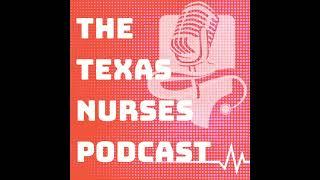 Texas Nurses Podcast: Nurse Entrepreneurs