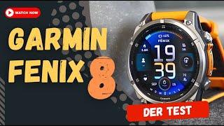 Garmin Fenix 8 im Test - die beste Fenix aller Zeiten?