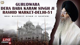 LIVE ! Gurmat Samagam | Gurudwara Dera Baba Karam Singh Ji Rashid Market-Delhi-51