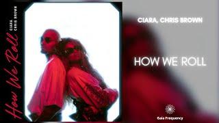 Ciara, Chris Brown - How We Roll (432Hz)