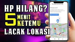 Cara Melacak HP Hilang PASTI KEtemu Tanpa Aplikasi Tambahan