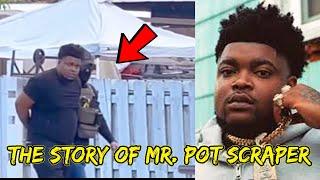 The Story Of Mr. Pot Scraper Bossman DLow