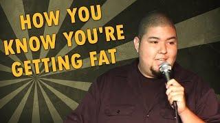 How you know you're getting Fat (Stand Up Comedy)