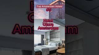 Netherlands: Amsterdam - Top 10 Hotels