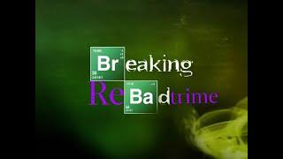 Breaking Badtrime